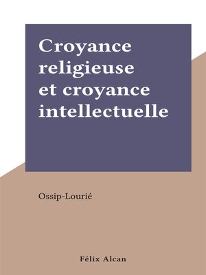 cover image of Croyance religieuse et croyance intellectuelle